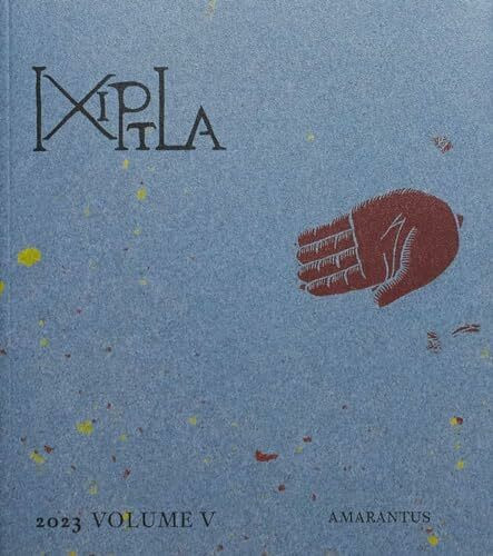 Ixiptla Volume V: Amarantus