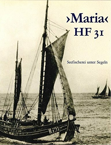 Maria HF 31 - Seefischerei unter Segeln