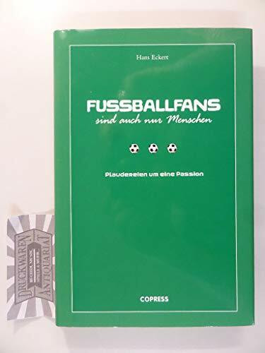 Fußballfans sind auch nur Menschen: Plaudereien um eine Passion