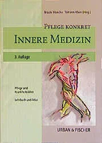 Pflege konkret. Innere Medizin: Lehrbuch und Atlas für Pflegende