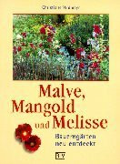 Malve, Mangold und Melisse: Bauerngärten neu entdeckt