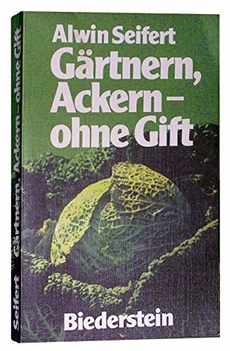 Gärtnern, Ackern, ohne Gift