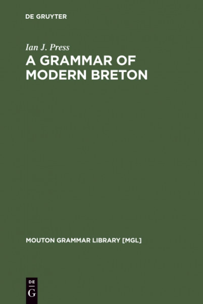 A Grammar of Modern Breton (Mouton Grammar Library [MGL], 2, Band 2)