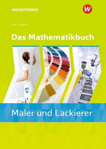 Das Mathematikbuch für Maler/-innen und Lackierer/-innen. Schulbuch