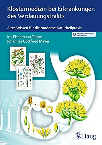 Klostermedizin bei Erkrankungen des Verdauungstrakts: Altes Wissen für die moderne Naturheilpraxis (Altes Wissen in der modernen Naturheilpraxis)