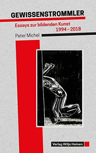 Gewissenstrommler: Essays zur bildenden Kunst 1994–2018