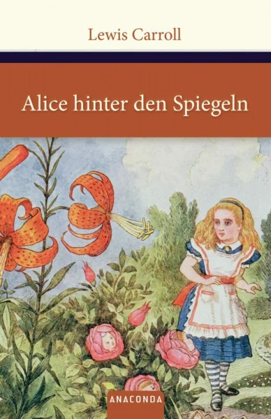 Alice hinter den Spiegeln (Große Klassiker zum kleinen Preis, Band 156)