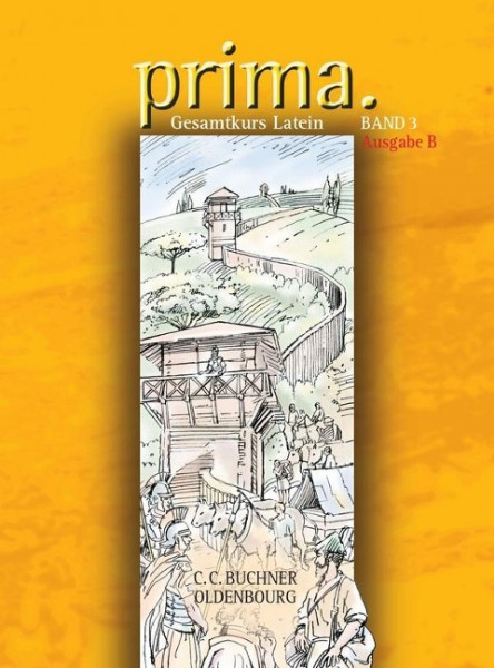 Prima - Gesamtkurs Latein - Ausgabe B für das G8 in Bayern, Latein als 2. Fremdsprache: Band 3 - Sch