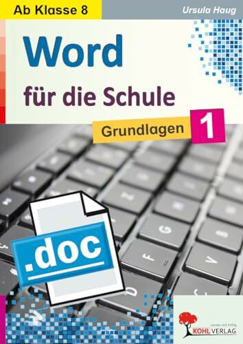 Word für die Schule Band 1 Grundlagen Informatik Sekundarstufe Klasse 8 9 10 11 12 13 | Textverarbeitung Tabellen Formatierung Briefverkehr Grafik | 72 Kopiervorlg. mit Lösungen | Schritt für Schritt