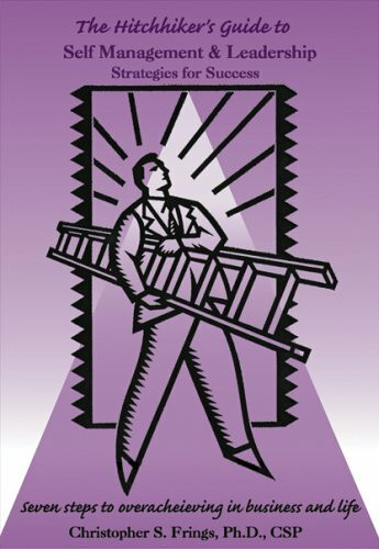 The Hitchhiker's Guide to Self-Management and Leadership Strategies for Success