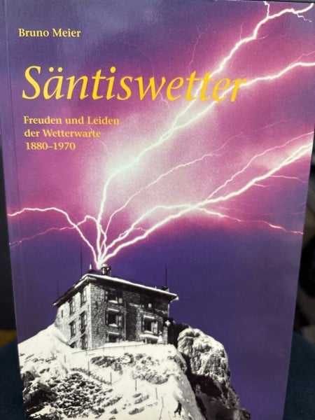 Säntiswetter: Freuden und Leiden der Wetterwarte auf dem Säntis 1880-1970