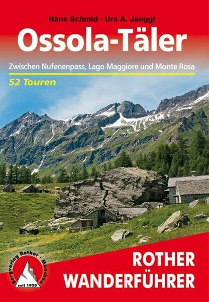 Ossola-Täler TEST: Zwischen Nufenenpass, Lago Maggiore und Monte Rosa. 52 Touren.TEST (Rother Bildband)