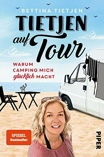 Tietjen auf Tour: Warum Camping mich glücklich macht