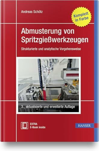 Abmusterung von Spritzgießwerkzeugen: Strukturierte und analytische Vorgehensweise