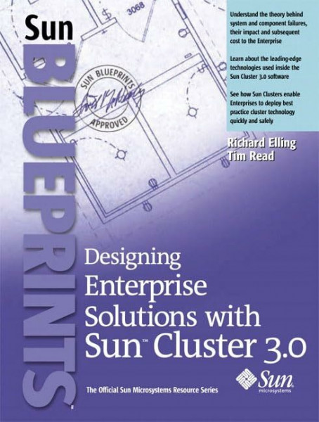 Designing Enterprise Solutions With Sun Cluster 3.0 (Sun Blueprints)