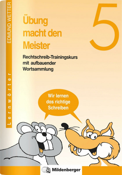 Übung macht den Meister, 5./6. Schuljahr, neue Rechtschreibung, 5. Schuljahr: Rechtschreib-Trainingskurs mit aufbauender Wortsammlung 5. Schuljahr, Druckschrift