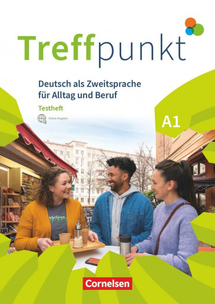 Treffpunkt - Deutsch für die Integration - Allgemeine Ausgabe – Deutsch als Zweitsprache für Alltag und Beruf - A1: Gesamtband: Testheft mit Audios ... für Alltag und Beruf, A1: Gesamtband)