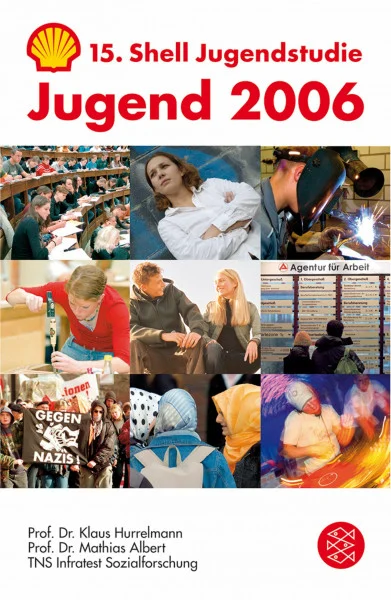 Jugend 2006: 15. Shell Jugendstudie: 15. Shell Jugendstudie. Eine pragmatische Generation unter Druck