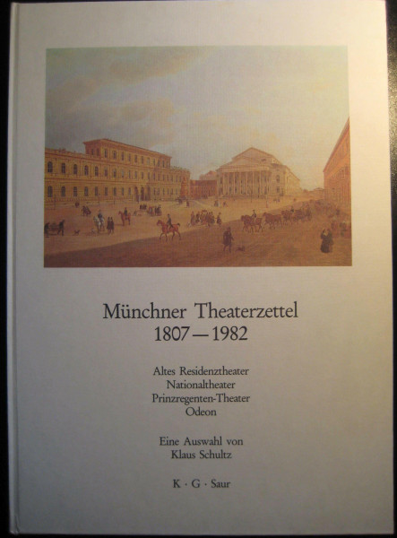 Münchner Theaterzettel, 1807-1982: altes Residenztheater, Nationaltheater, Prinzregententheater, Odeon