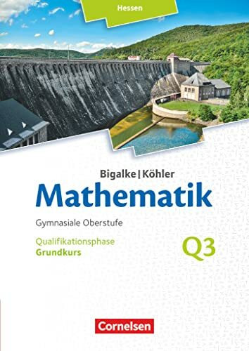 Bigalke/Köhler: Mathematik - Hessen - Ausgabe 2016 - Grundkurs 3. Halbjahr: Band Q3 - Schulbuch