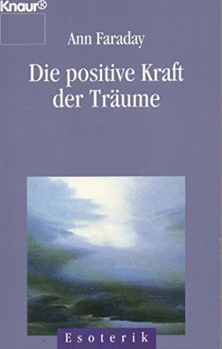 Die positive Kraft der Träume (Knaur Taschenbücher. Esoterik)