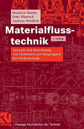 Materialflusstechnik: Auswahl und Berechnung von Elementen und Baugruppen der Fördertechnik (Studium Technik)