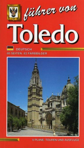 Führer von Toledo. 6 Pläne, Touren und Ausflüge