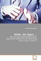 Bilder, die lügen ...