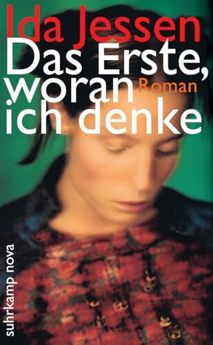 Das Erste, woran ich denke: Roman (suhrkamp nova)