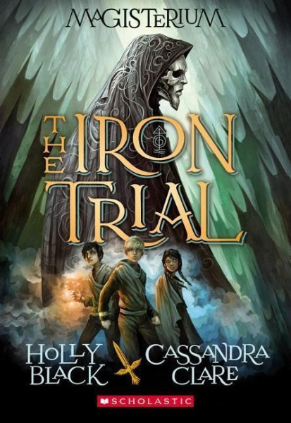 The Iron Trial (Magisterium #1), Volume 1: Book One of Magisterium