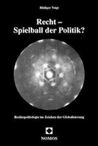 Recht - Spielball der Politik?