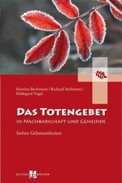 Das Totengebet in Nachbarschaft und Gemeinde: Sieben Gebetseinheiten
