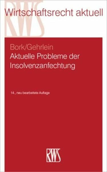 Aktuelle Probleme der Insolvenzanfechtung (RWS-Skript)