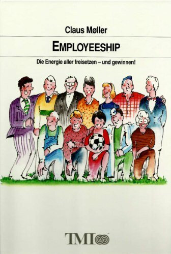 Employeeship. Die Energien aller freisetzen- und gewinnen!