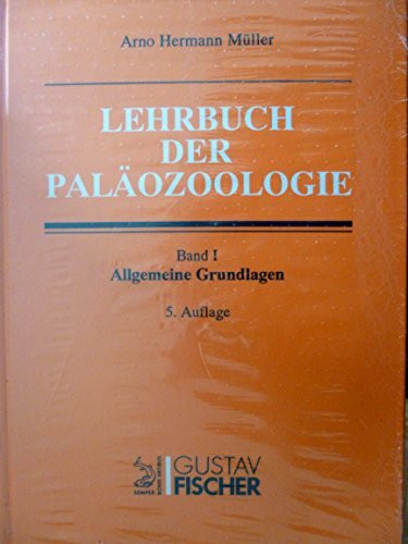 Lehrbuch der Paläozoologie: Band I: Allgemeine Grundlagen