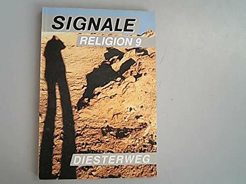 Signale / Signale: Ein Arbeitsbuch für den evangelischen Religionsunterricht an Realschulen... / 9. Schuljahr (Signale: Ein Arbeitsbuch für den ... und Gymnasien in Sachsen-Anhalt)