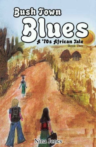 Bush Town Blues: v. 2: A 70s African Tale (Bush Town Blues: A 70s African Tale)