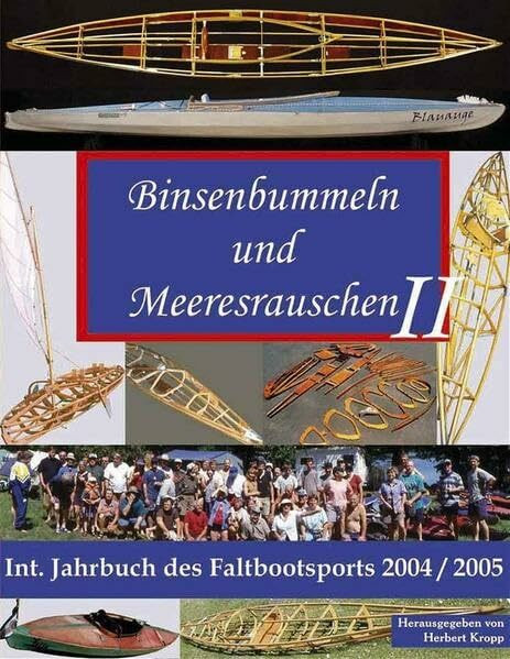 Binsenbummeln und Meeresrauschen II - Internationales Jahrbuch des Faltbootsports 2004/2005