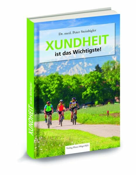 XUNDHEIT ist das Wichtigste!