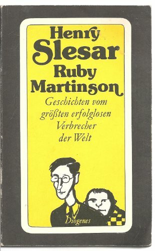 Ruby Martinson. Geschichten vom größten erfolglosen Verbrecher der Welt.