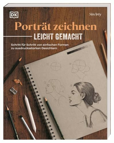 Porträt zeichnen leicht gemacht: Schritt für Schritt von einfachen Formen zu ausdrucksstarken Gesichtern. Ein umfassender und anschaulicher Leitfaden