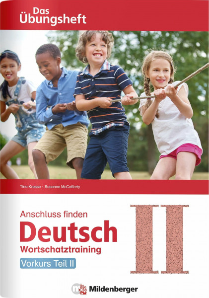 Anschluss finden / Deutsch – Das Übungsheft – Vorkurs Teil II: Wortschatztraining Klasse 1 bis 4