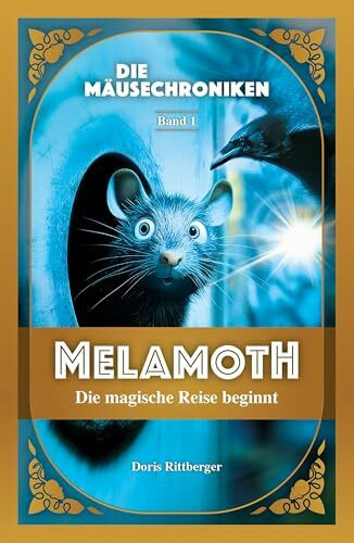 MELAMOTH: Die magische Reise beginnt (Die Mäusechroniken, Band 1)