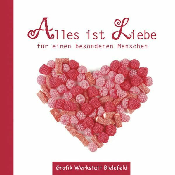Alles ist Liebe: für einen besonderen Menschen