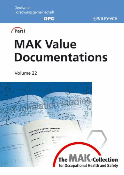 "MAK-Collection for Occupational Health and Safety. Part I: MAK Value Documentations. (was ""Occupational Toxicants: Critical Data Evaluation for MAK ... of Carcinogens (DFG-Publikationen, Band 22)