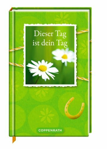 Kleine Weisheiten: Dieser Tag ist dein Tag