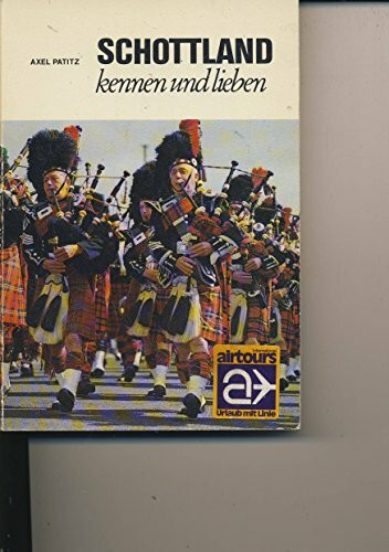 Schottland kennen und lieben. Im Land der Kilts und Clans