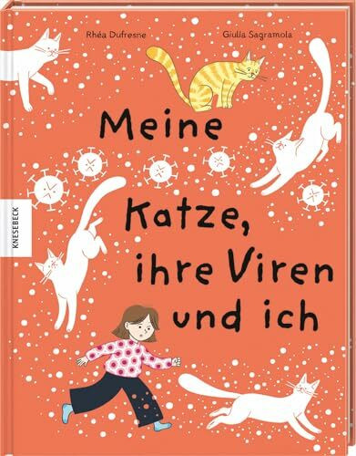 Meine Katze, ihre Viren und ich: Ein spannendes Kindersachbuch über Katzen, Krankheiten, Viren und Hygiene ab 5 Jahren