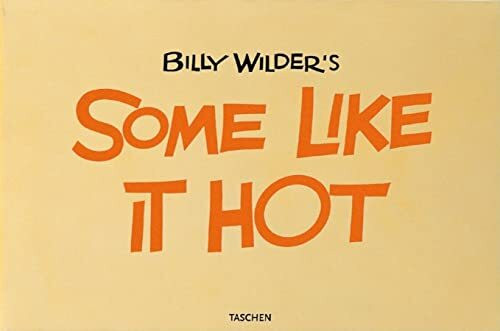 Some like it hot: some like it hot : the funniest film ever made : the complete book
