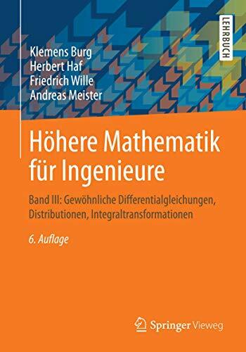 Höhere Mathematik für Ingenieure: Band III: Gewöhnliche Differentialgleichungen, Distributionen, Integraltransformationen Höhere Mathematik für Ingenieure: Band III: Gewöhnliche Differentialgleichungen, Distributionen, Integraltransformationen